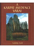 Szabóky Zsolt,Csukovits Enikő,Halmágyi Pál - A Kárpát-medence várai