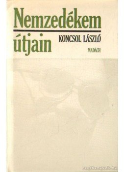 Koncsol László - Nemzedékem útjain Koncsol László - Nemzedékem útjain, Budapest 1988 antikvár könyv