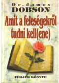 Dr. James Dobson - Amit a feleségekről tudni kell(ene)