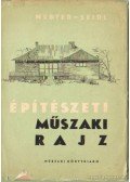 Seidl Ambrus,Megyer Attila - Építészeti műszaki rajz