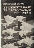 Dianóczki János - Építészeti rajz és rajzolvasási példatár