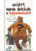 Lenkei Gábor - Miért nem bírjuk a bankárokat?