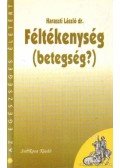Haraszti László Dr. - Féltékenység (betegség?)