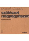 Lampé László - Szülészet nőgyógyászat I-III.