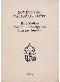 Bíró Zoltán - Egy év után, választás előtt Bíró Zoltán - Egy év után, választás előtt, Budapest 1990 antikvár könyv