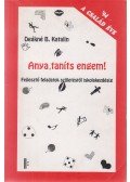 Deákné B. Katalin - Anya, taníts engem!