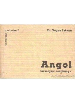 Véges István - Angol társalgási zsebkönyv Véges István - Angol társalgási zsebkönyv, Budapest 1978 antikvár könyv