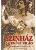 Sárközi Mátyás - Színház az egész világ / Liliom öt asszonya