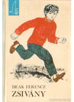 Deák Ferenc - Zsivány Deák Ferenc - Zsivány, Budapest 1970 antikvár könyv