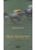 Tandori Dezső - Nem lóverseny!