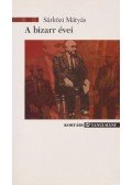 Sárközi Mátyás - A bizarr évei