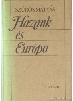 Szűrös Mátyás - Hazánk és Európa Szűrös Mátyás - Hazánk és Európa, Budapest 1987 antikvár könyv