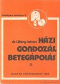 Dr. Ulbing István - Házi gondozás, betegápolás II.