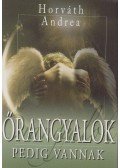 Horváth Andrea - Őrangyalok pedig vannak