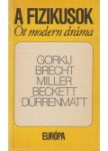 Brecht, Bertolt,Samuel Beckett,Maxim Gorkij,Arthur Miller,Friedrich Dürrenmatt - A fizikusok
