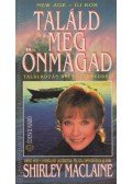Shirley Maclaine - Találd meg önmagad