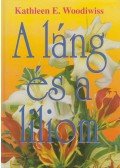 Woodiwiss, Kathleen E. - A láng és a liliom