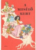 Tótfalusi István,Bede Anna,Buda Ferenc,Lipták Gábor,Szepes Mária,Lázár Ervin,Fazekas Anna,Hajnal Anna,Szalay László,Végh György - A mesélő kert