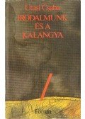 Utasi Csaba - Irodalmunk és a kalangya