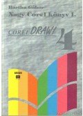 Bartha Gábor - Nagy Corel könyv I-II. kötet Corel Draw 4