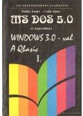 Dallos Endre,Csábi János - MS DOS 5.0 és kapcsolata a Windows 3.0-val A Qbasic I.