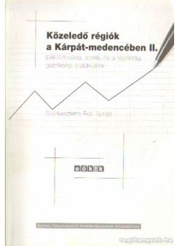 Réti Tamás - Közeledő régiók a Kárpát-medencében II. Réti Tamás - Közeledő régiók a Kárpát-medencében II., Budapest 2005 antikvár könyv
