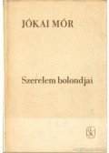 Jókai Mór - Szerelem bolondjai