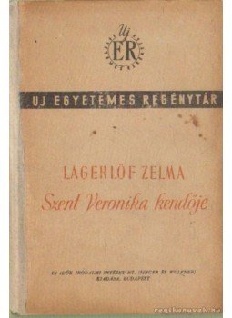 Lagerlöf, Zelma - Szent Verónika zsebkendője Lagerlöf, Zelma - Szent Verónika zsebkendője, Budapest 0 antikvár könyv