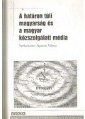 Ágoston Vilmos - A határon túli magyarság és a magyar közszolgálati média
