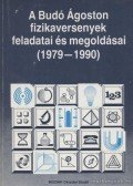 Több szerző - A Budó Ágoston fizikaversenyek feladatai és megoldásai (1979-1990)