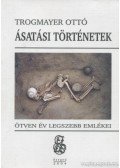 Trogmayer Ottó - Ásatási történetek