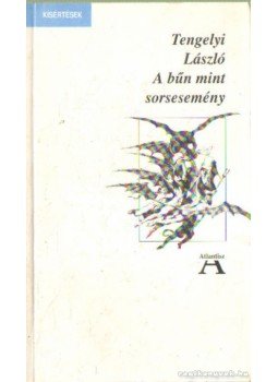 Tengelyi László - A bűn mint sorsesemény Tengelyi László - A bűn mint sorsesemény, Budapest 1992 antikvár könyv