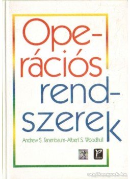 Tanenbaum, Andrew S., Woodhull, Albert S. - Operációs rendszerek Tanenbaum, Andrew S., Woodhull, Albert S. - Operációs rendszerek, Budapest 1999 antikvár könyv