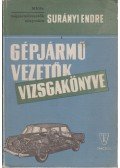 Surányi Endre - Gépjárművezetők vizsgakönyve
