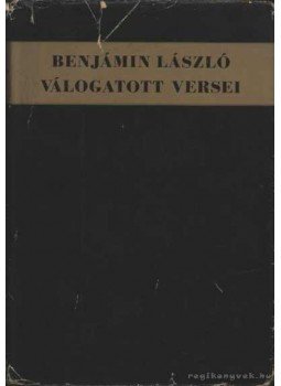 Benjámin László - Benjámin László válogatott versei Benjámin László - Benjámin László válogatott versei, Budapest 1968 antikvár könyv