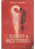 P. Csávossy Elemér S. J. - Együtt a mesterrel