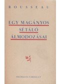 Rousseau - Egy magányos sétáló álmodozásai