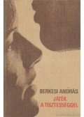 Berkesi András - Játék a tisztességgel