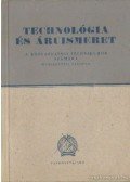 Csala Albert,Mosonyi Mihály - Technológia és áruismeret