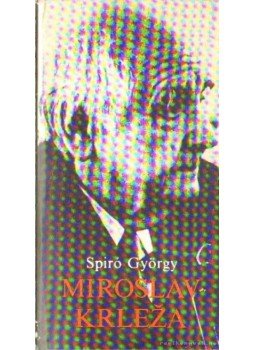 Spiró György - Miroslav Krleza Spiró György - Miroslav Krleza, Budapest 1981 antikvár könyv