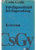 Csehi Gyula - Felvilágosodástól felvilágosodásig