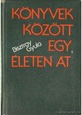 Bisztray Gyula - Könyvek között egy életen át