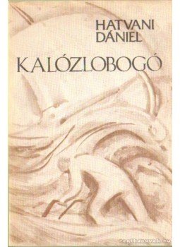 Hatvani Dániel - Kalózlobogó Hatvani Dániel - Kalózlobogó, Budapest 1985 antikvár könyv