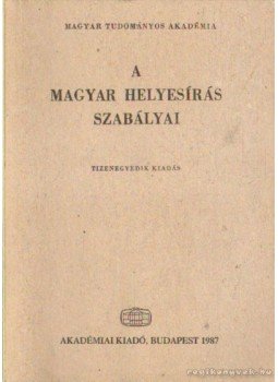 - A magyar helyesírás szabályai - A magyar helyesírás szabályai, Budapest 1987 antikvár könyv