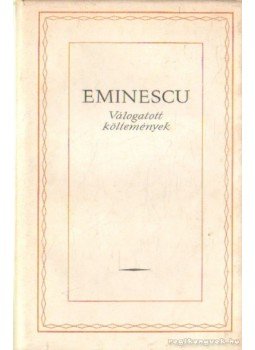 Eminescu, Mihai - Válogatott költemények - Eminescu Eminescu, Mihai - Válogatott költemények - Eminescu, Bukarest 1972 antikvár könyv