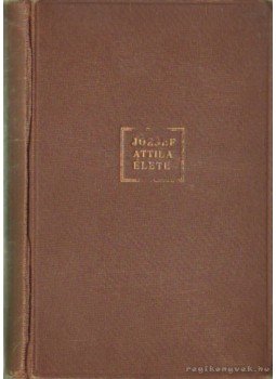 József Jolán - József Attila élete József Jolán - József Attila élete, Budapest 1941 antikvár könyv