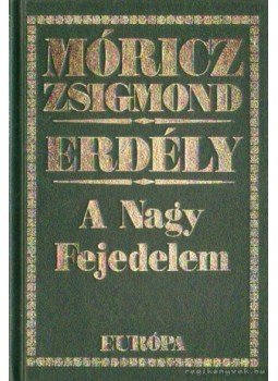 Móricz Zsigmond - Erdély - A nagy fejedelem Móricz Zsigmond - Erdély - A nagy fejedelem, Budapest 1992 antikvár könyv