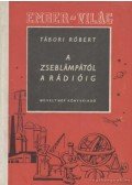 Tábori Róbert - A zseblámpától a rádióig