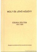 Csuka Zoltán - Múlt és jövő között