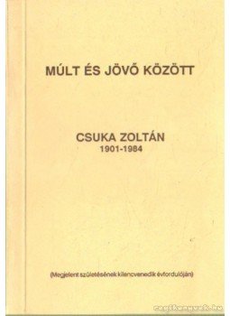 Csuka Zoltán - Múlt és jövő között Csuka Zoltán - Múlt és jövő között, Érd 1991 antikvár könyv